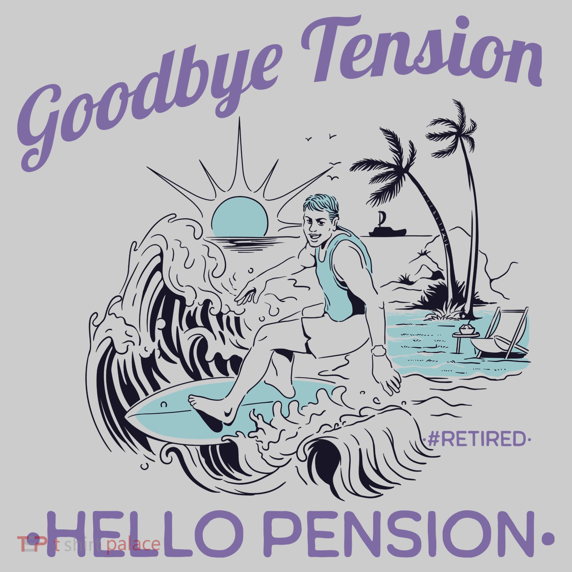 Funny Retired Retirement Gift Goodbye Tension Tie-Dye T-Shirt