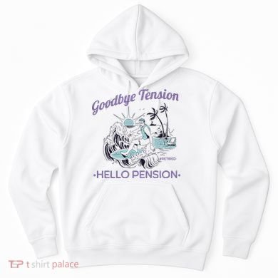 Funny Retired Retirement Gift Goodbye Tension Hoodie