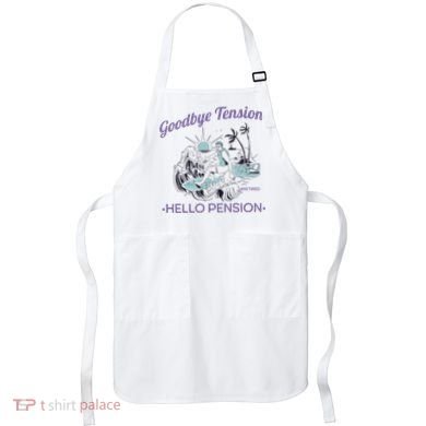 Funny Retired Retirement Gift Goodbye Tension Apron
