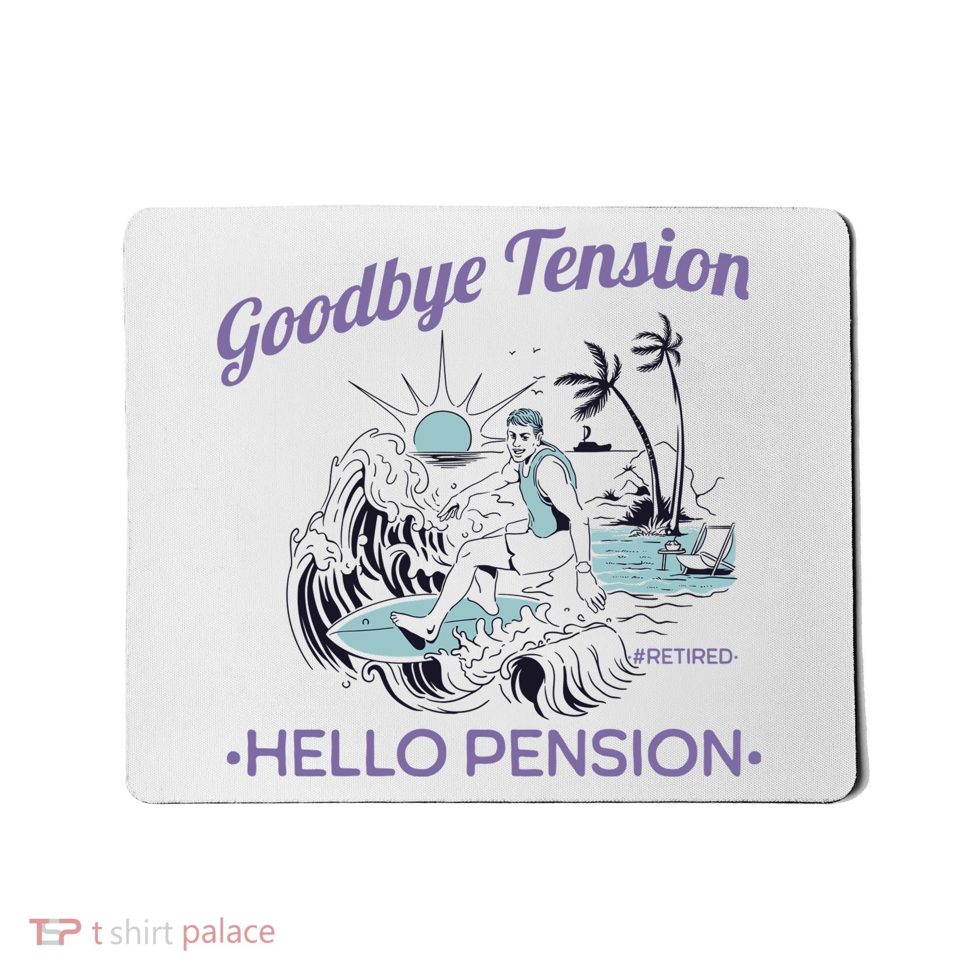 Funny Retired Retirement Gift Goodbye Tension Mousepad