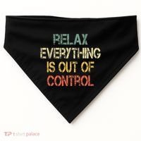 Funny Retro Relax Everything Is Out Of Control Sarcasm USA-Made Doggie Bandana thumb 0