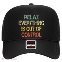Funny Retro Relax Everything Is Out Of Control Sarcasm Hat thumb 0