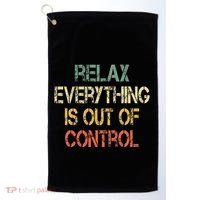 Funny Retro Relax Everything Is Out Of Control Sarcasm Golf Towel thumb 0