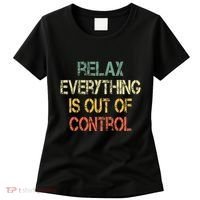 Funny Retro Relax Everything Is Out Of Control Sarcasm Women's T-Shirt thumb 0