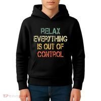 Funny Retro Relax Everything Is Out Of Control Sarcasm Kids Hoodie thumb 4