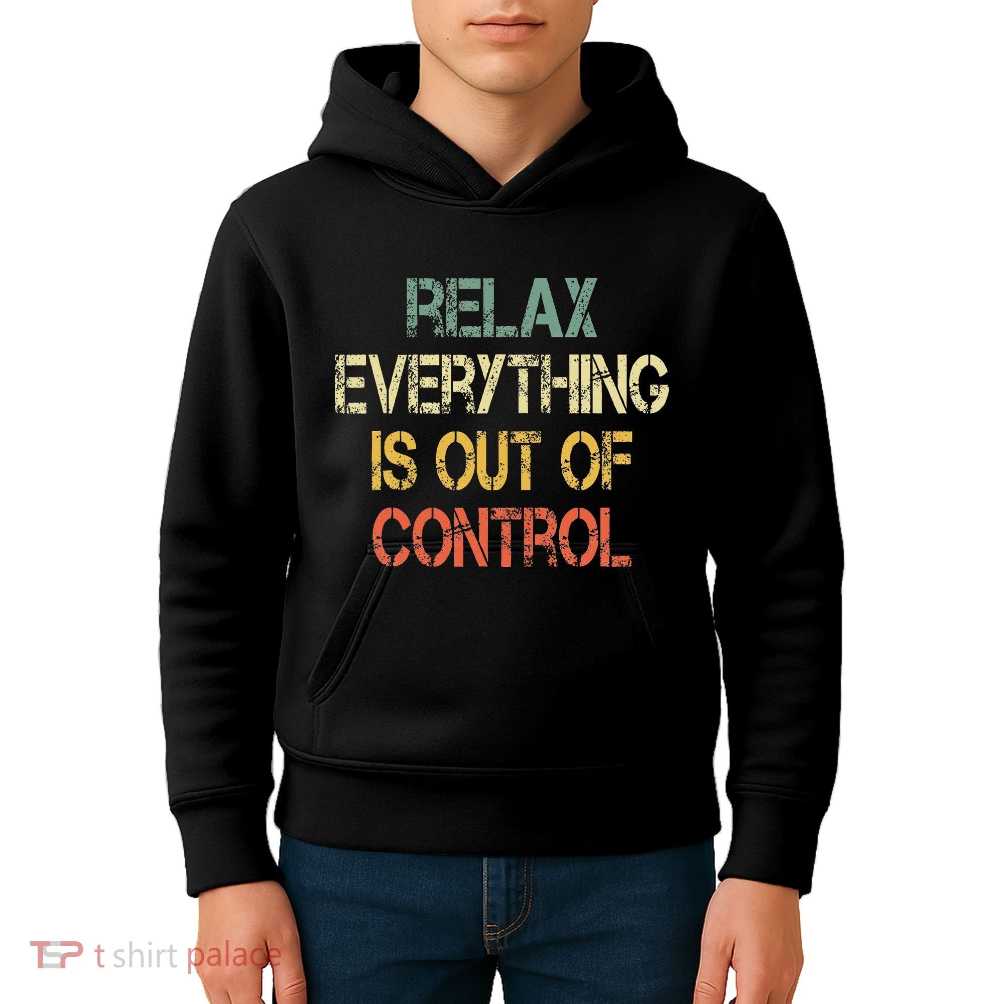 Funny Retro Relax Everything Is Out Of Control Sarcasm Kids Hoodie
