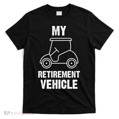 Funny Retirement Retired Golf Gift T-Shirt