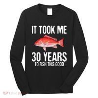Funny Red Snapper Fishing 30th Birthday 30 Years To Fish Long Sleeve Shirt thumb 0