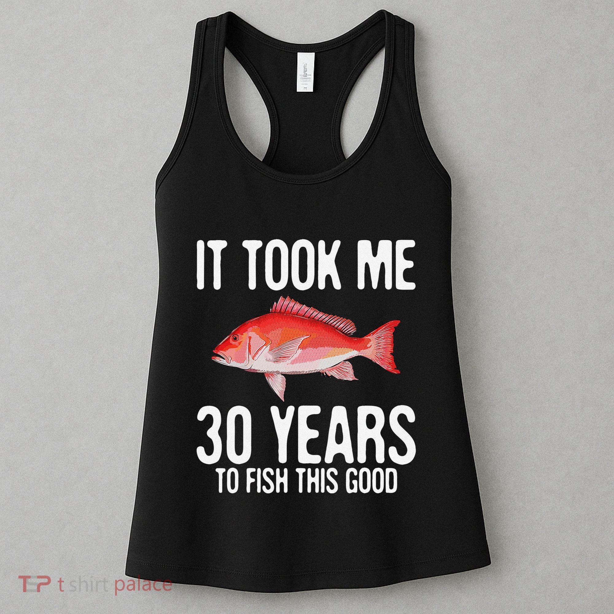 Funny Red Snapper Fishing 30th Birthday 30 Years To Fish Women's Tank Top