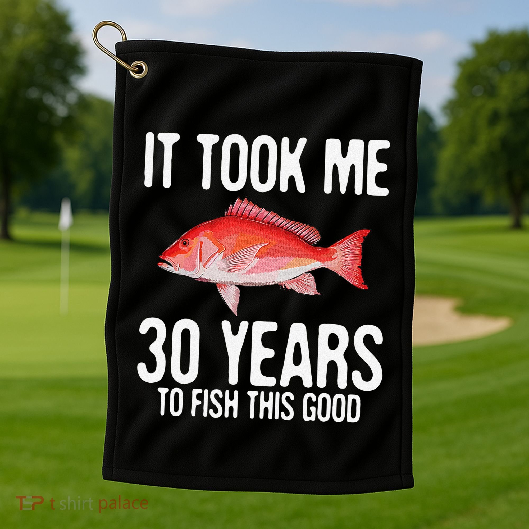 Funny Red Snapper Fishing 30th Birthday 30 Years To Fish Golf Towel