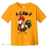F-CAW-F Rooster Screaming Chicken Clucking Meme Toddler T-Shirt thumb 0