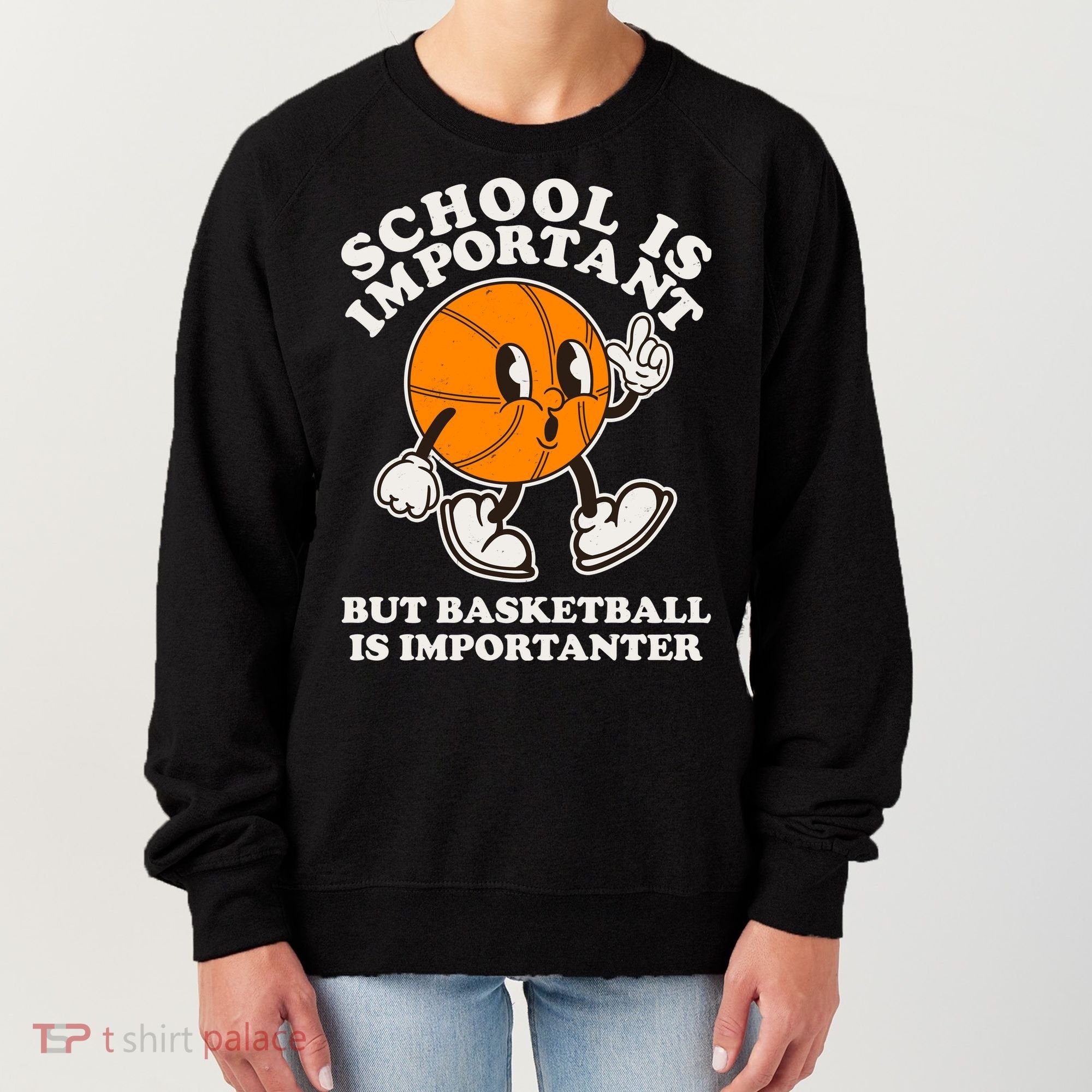 Funny Retro School Is Important But Basketball Is Importanter Women's Sweatshirt