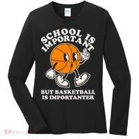 Funny Retro School Is Important But Basketball Is Importanter Women's Long Sleeve Shirt thumb 0