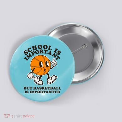 Funny Retro School Is Important But Basketball Is Importanter Button