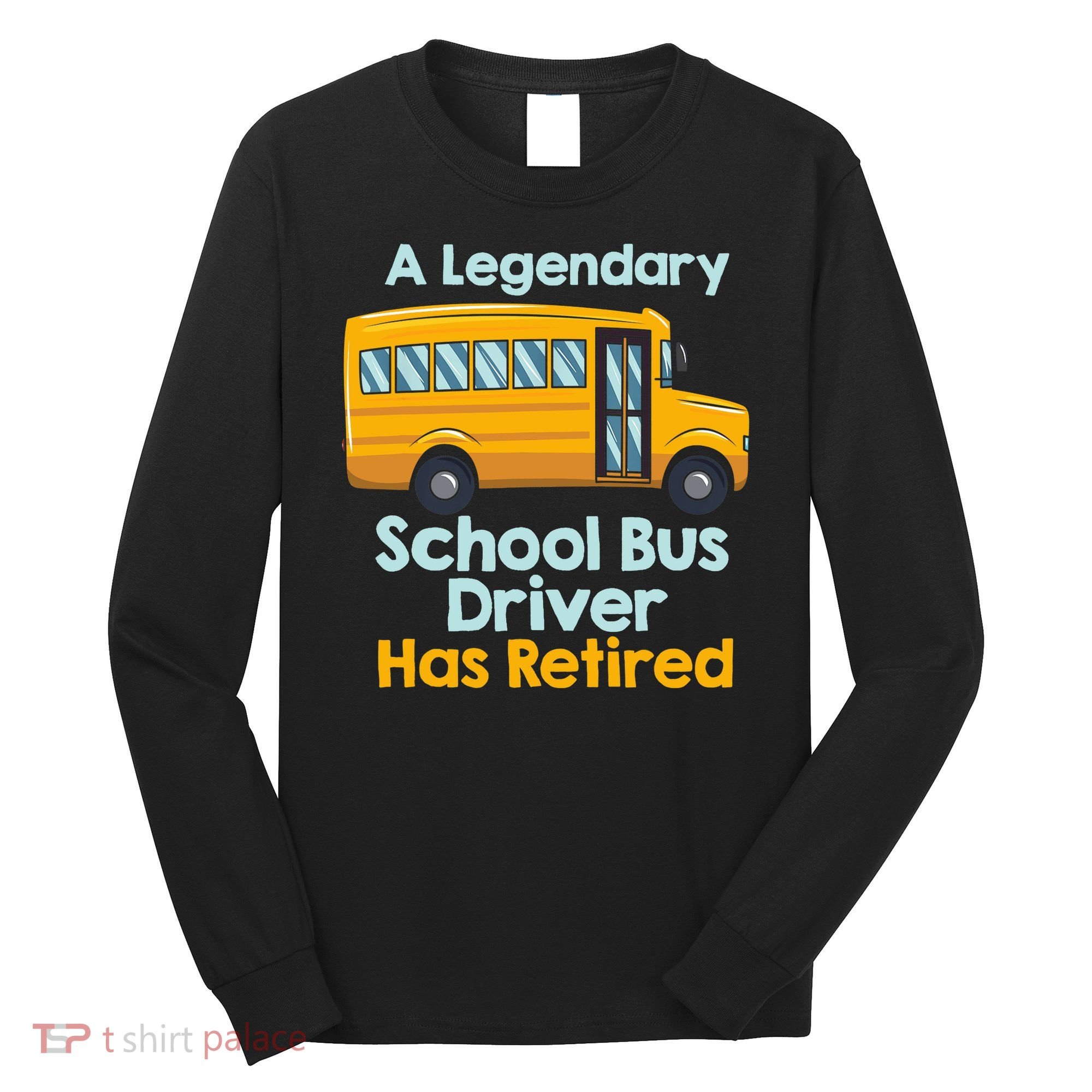 Funny Retired School Bus Driver - School Bus Retirement Long Sleeve Shirt