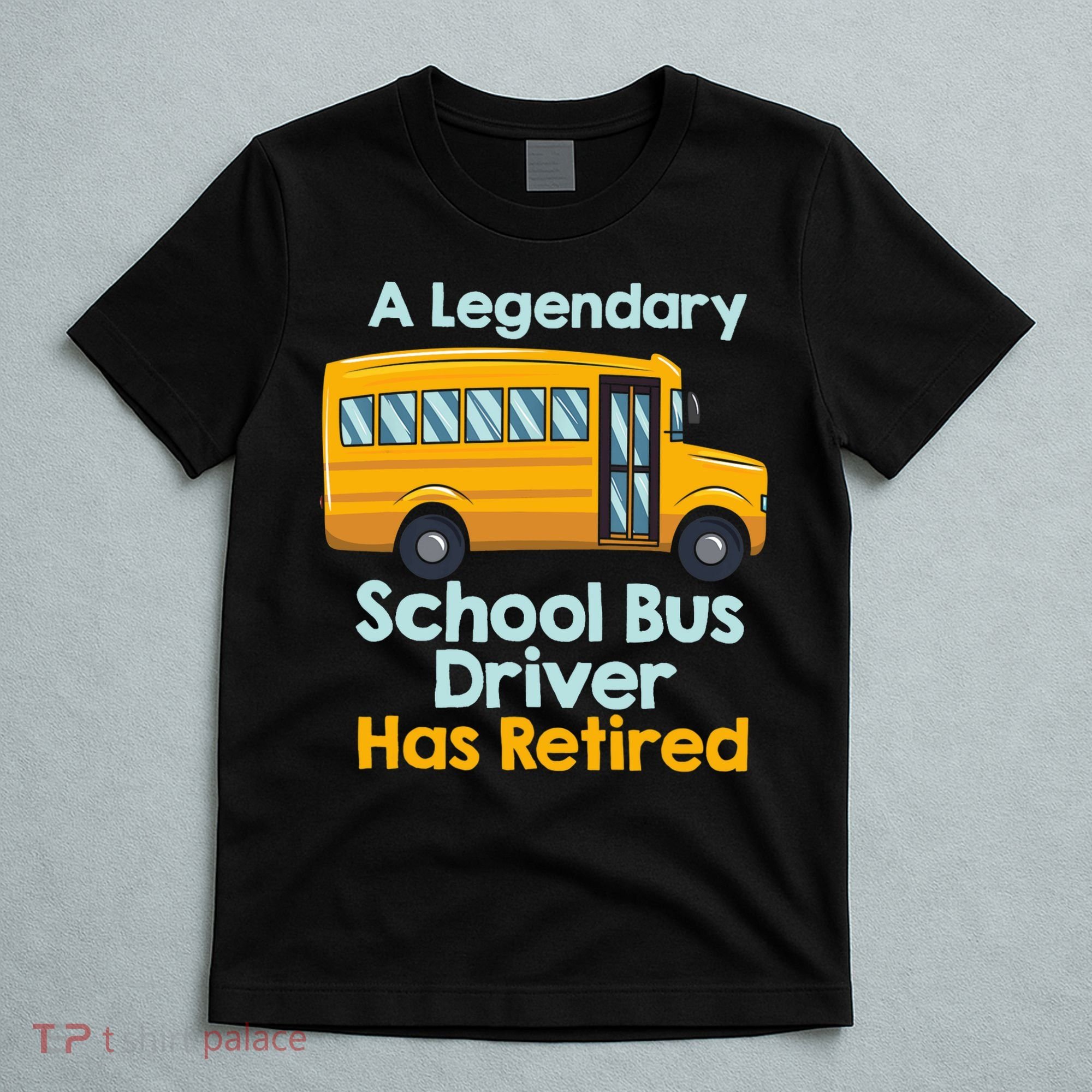 Funny Retired School Bus Driver - School Bus Retirement T-Shirt