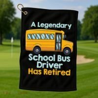 Funny Retired School Bus Driver - School Bus Retirement Golf Towel thumb 1