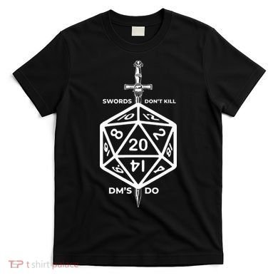Fantasy RPG Swords Don't Kill People Dungeon Game Masters Do T-Shirt