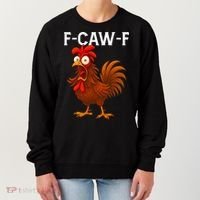 F-CAW-F Rooster Screaming Chicken Meme Women's Sweatshirt thumb 0