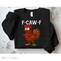 F-CAW-F Rooster Screaming Chicken Meme Sweatshirt thumb 2