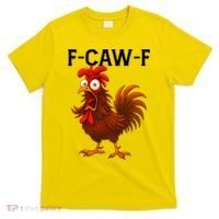 F-CAW-F Rooster Screaming Chicken Meme T-Shirt thumb 0