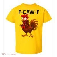 F-CAW-F Rooster Screaming Chicken Meme Toddler T-Shirt thumb 0