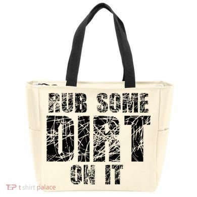 Funny Rub Some Dirt On It Stop Crying Get Tough Play Rough Tote Bag