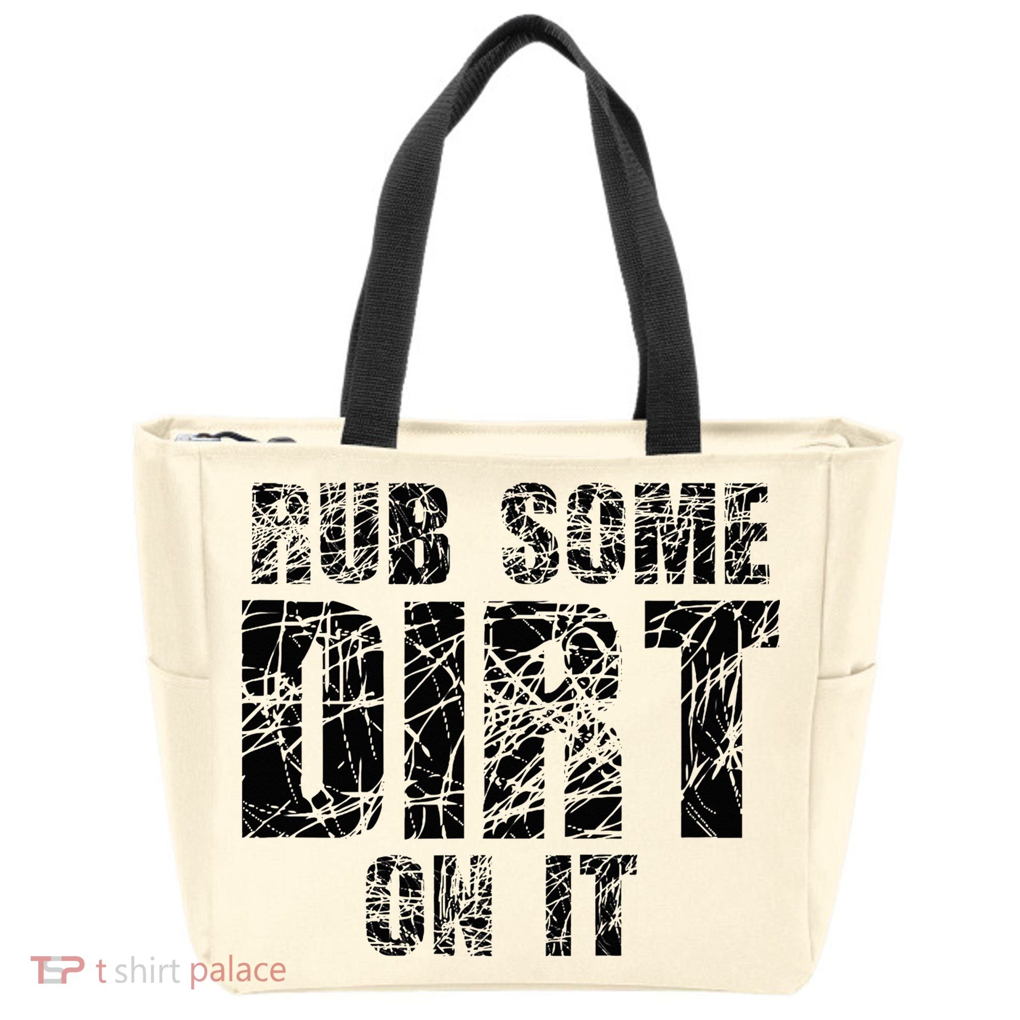 Funny Rub Some Dirt On It Stop Crying Get Tough Play Rough Tote Bag