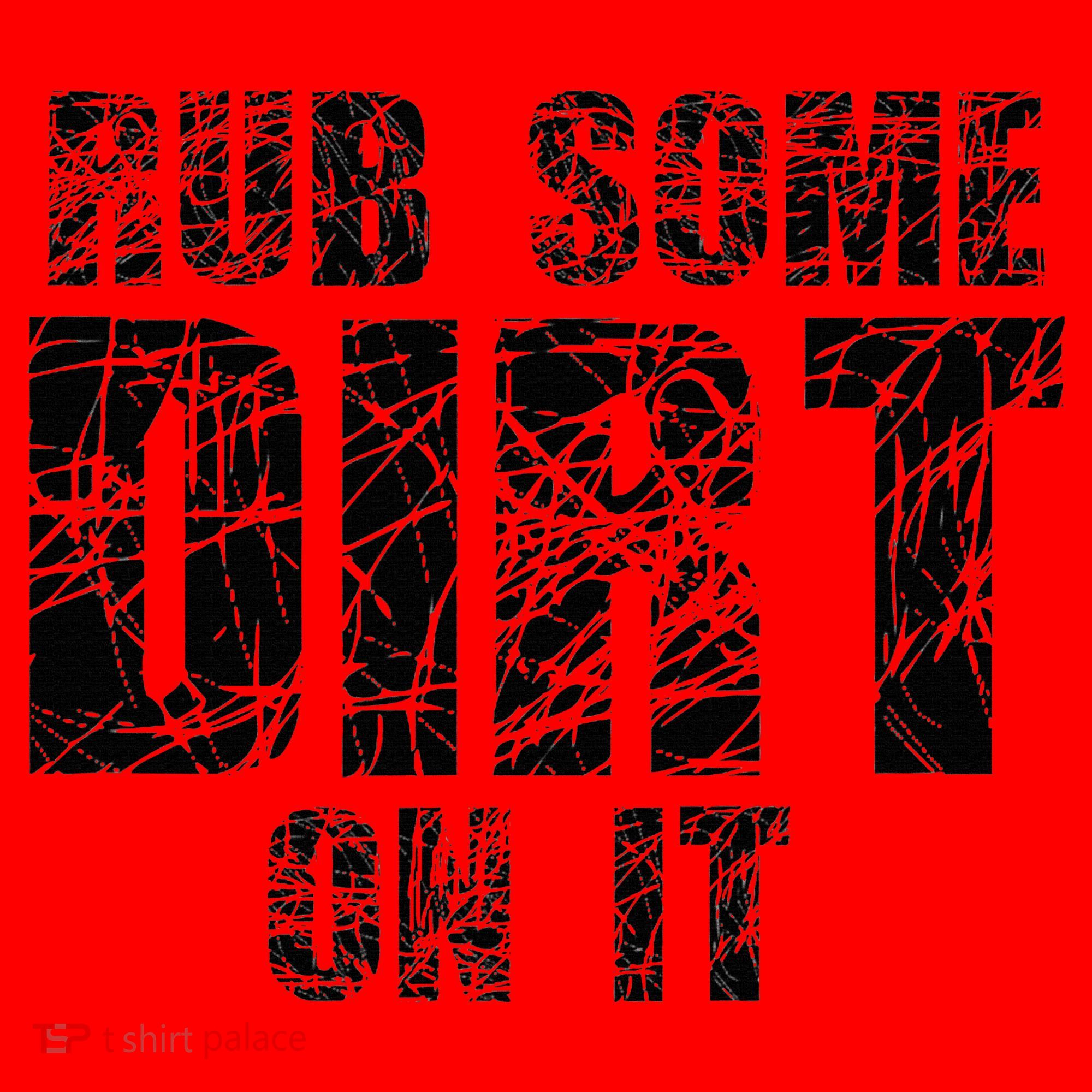 Funny Rub Some Dirt On It Stop Crying Get Tough Play Rough Santa Hat