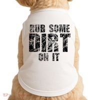 Funny Rub Some Dirt On It Stop Crying Get Tough Play Rough Doggie Tank thumb 0