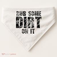 Funny Rub Some Dirt On It Stop Crying Get Tough Play Rough USA-Made Doggie Bandana thumb 0