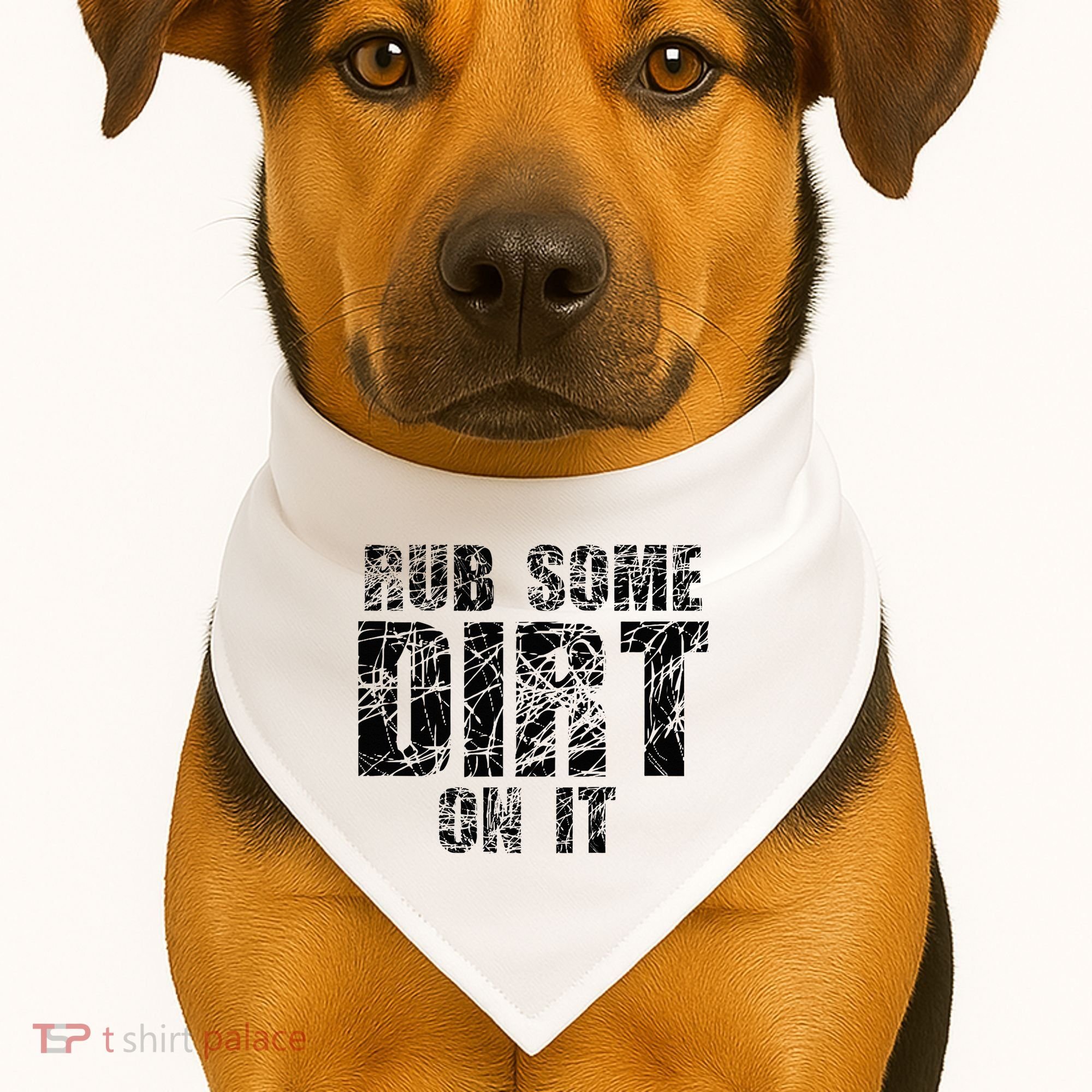 Funny Rub Some Dirt On It Stop Crying Get Tough Play Rough USA-Made Doggie Bandana