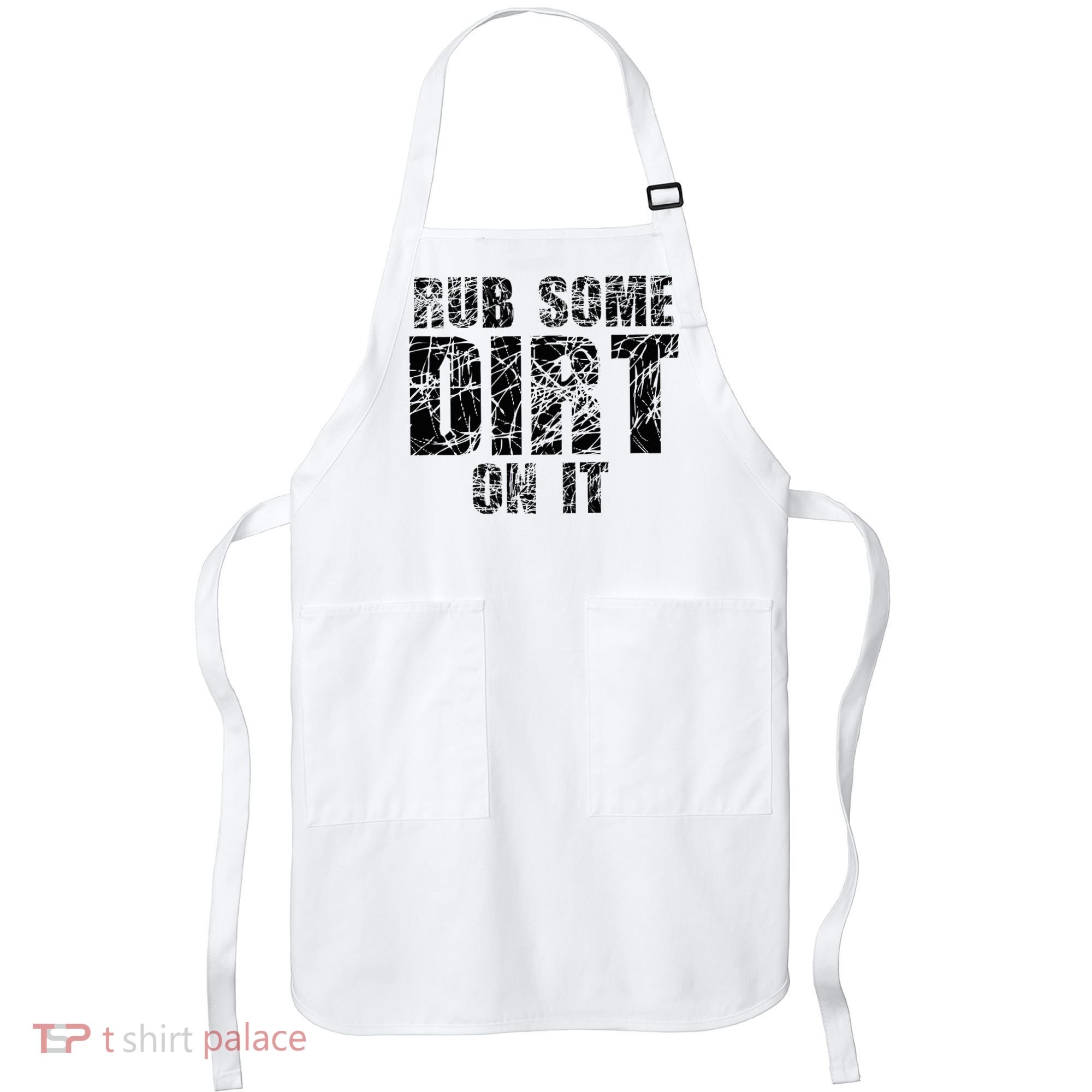 Funny Rub Some Dirt On It Stop Crying Get Tough Play Rough Apron