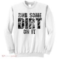 Funny Rub Some Dirt On It Stop Crying Get Tough Play Rough Sweatshirt thumb 0