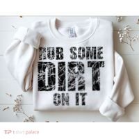 Funny Rub Some Dirt On It Stop Crying Get Tough Play Rough Sweatshirt thumb 2