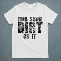 Funny Rub Some Dirt On It Stop Crying Get Tough Play Rough T-Shirt thumb 5