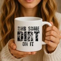 Funny Rub Some Dirt On It Stop Crying Get Tough Play Rough Coffee Mug thumb 3