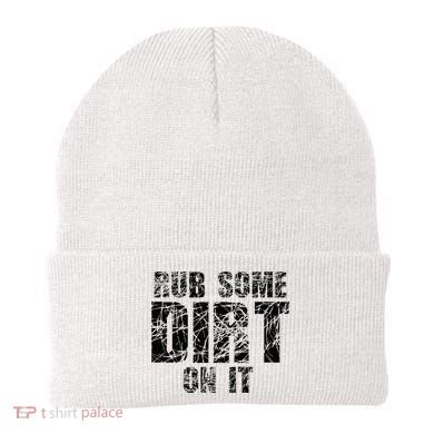 Funny Rub Some Dirt On It Stop Crying Get Tough Play Rough Beanie