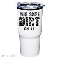 Funny Rub Some Dirt On It Stop Crying Get Tough Play Rough Tumbler thumb 0
