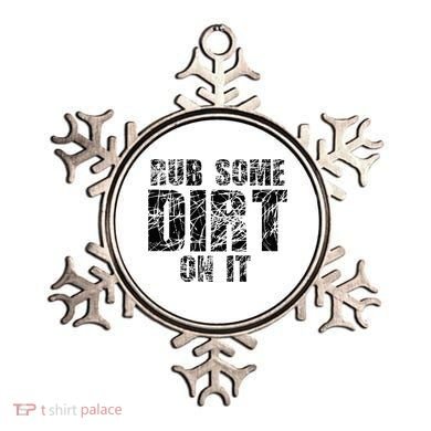Funny Rub Some Dirt On It Stop Crying Get Tough Play Rough Ornament