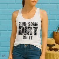 Funny Rub Some Dirt On It Stop Crying Get Tough Play Rough Women's Tank Top thumb 2