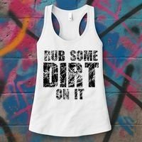 Funny Rub Some Dirt On It Stop Crying Get Tough Play Rough Women's Tank Top thumb 3