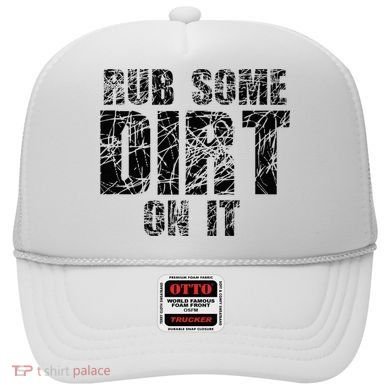 Funny Rub Some Dirt On It Stop Crying Get Tough Play Rough Hat