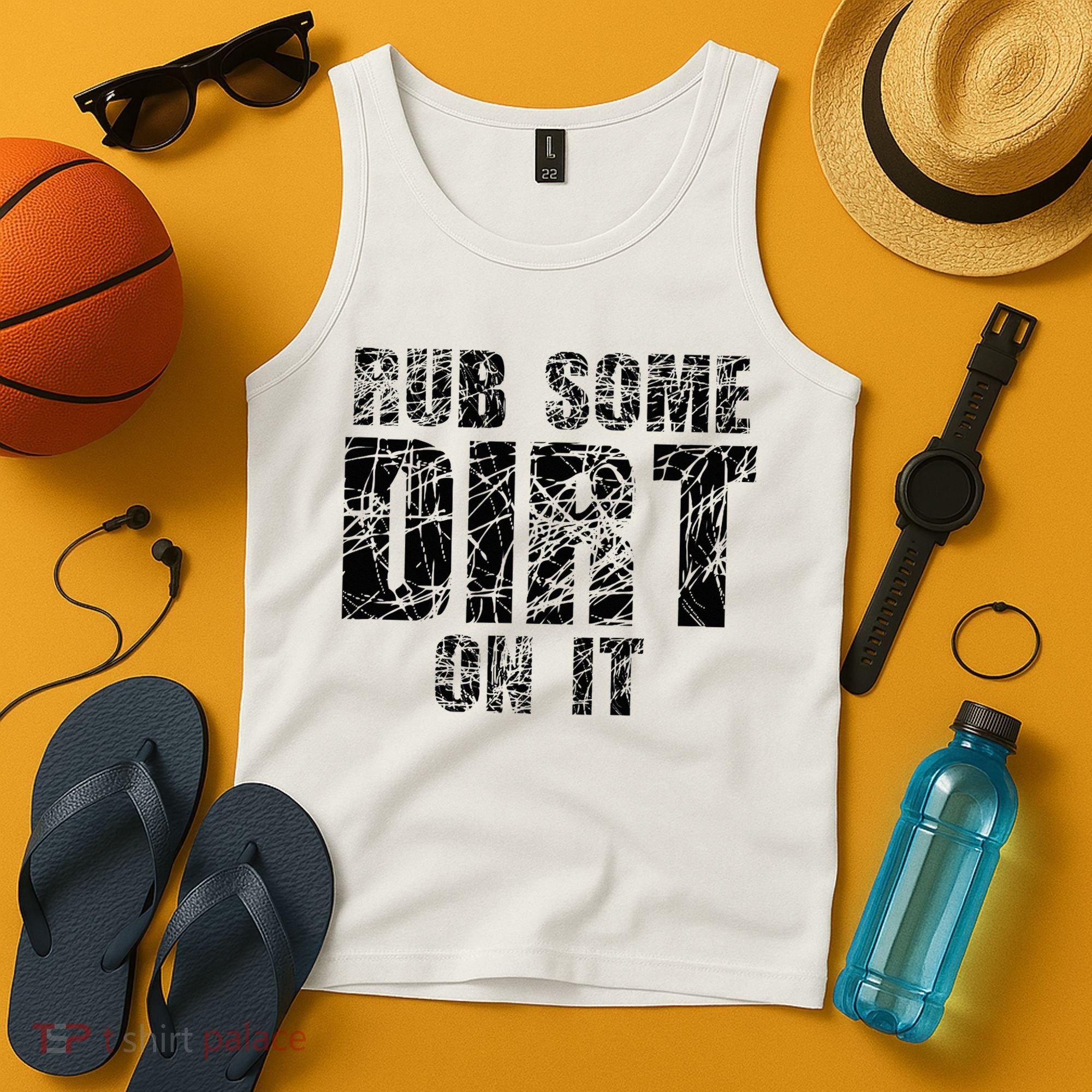 Funny Rub Some Dirt On It Stop Crying Get Tough Play Rough Tank Top