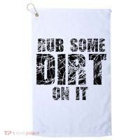 Funny Rub Some Dirt On It Stop Crying Get Tough Play Rough Golf Towel thumb 0