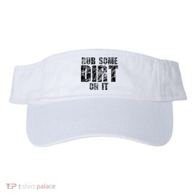 Funny Rub Some Dirt On It Stop Crying Get Tough Play Rough Visor