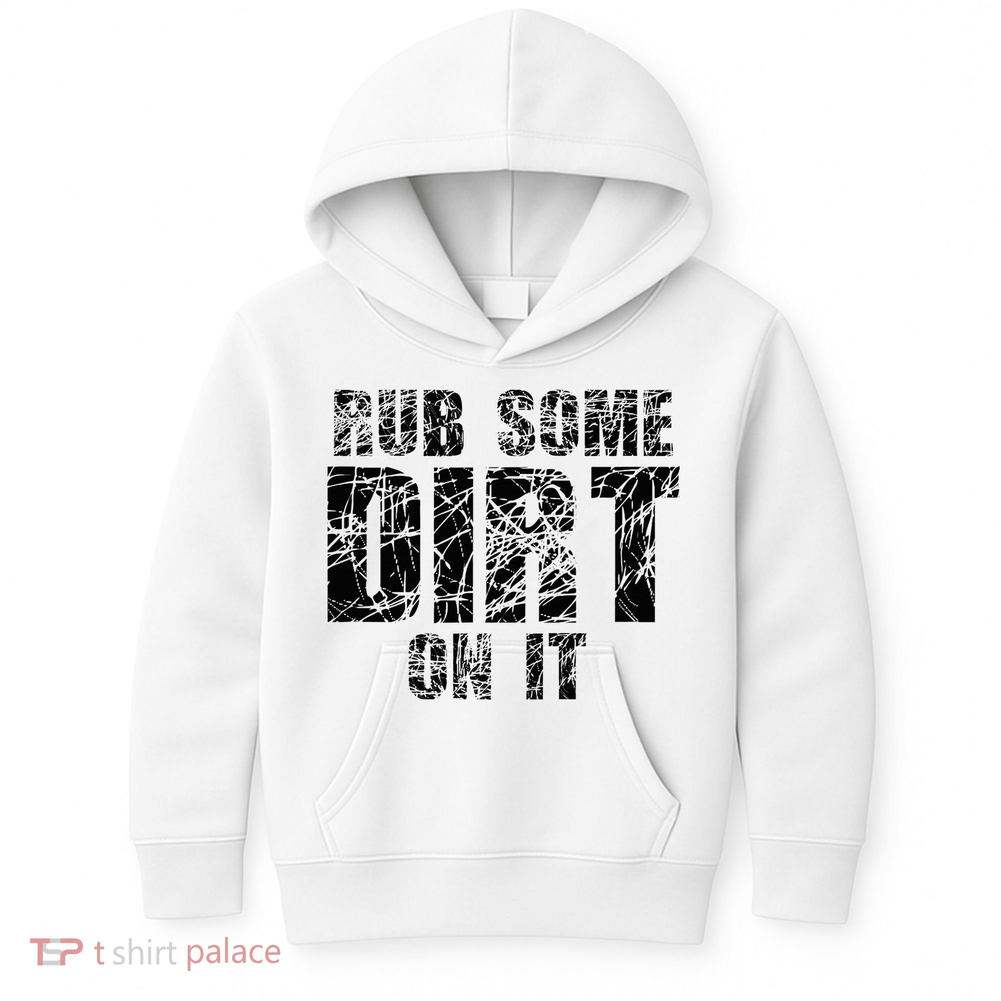 Funny Rub Some Dirt On It Stop Crying Get Tough Play Rough Kids Hoodie