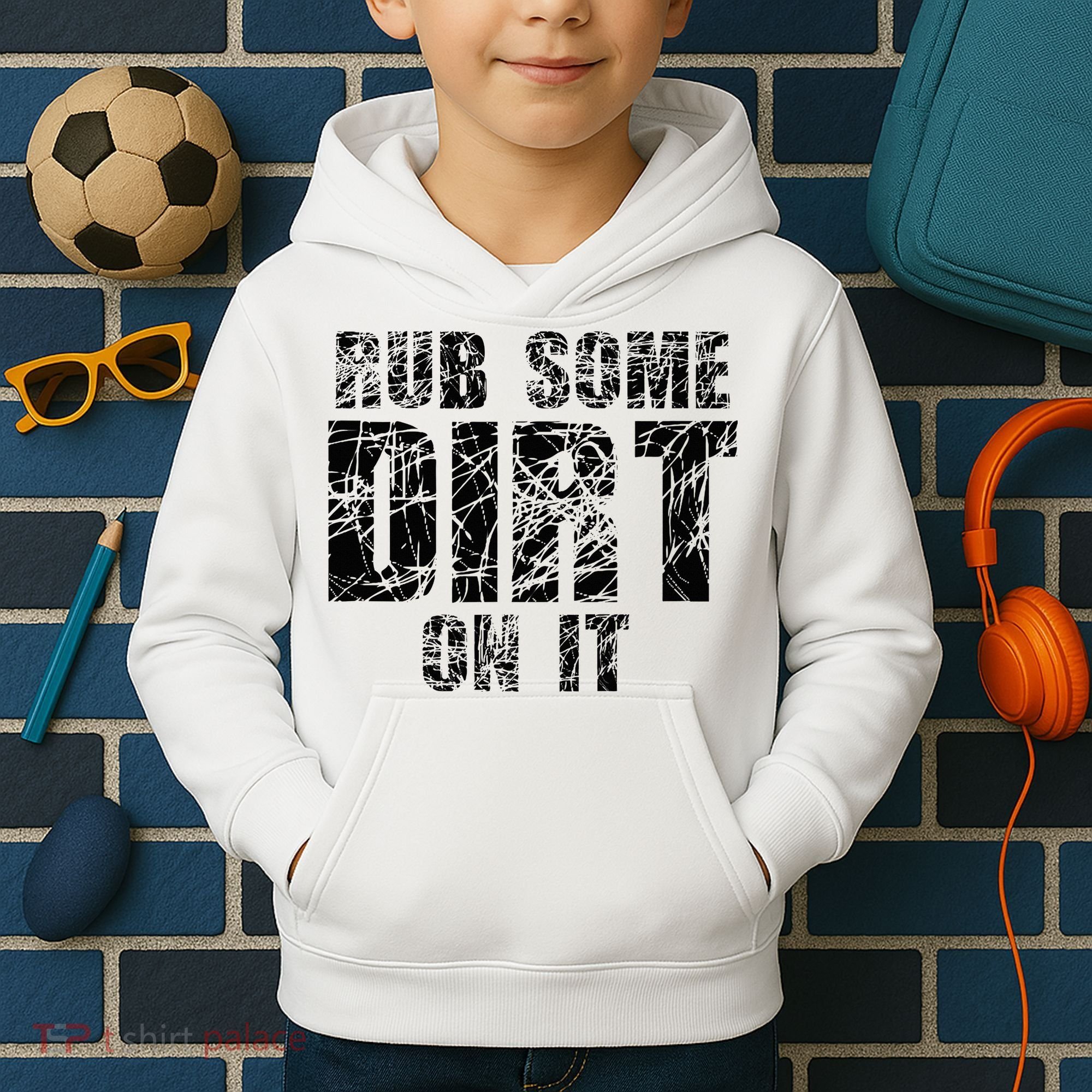 Funny Rub Some Dirt On It Stop Crying Get Tough Play Rough Kids Hoodie