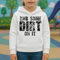 Funny Rub Some Dirt On It Stop Crying Get Tough Play Rough Kids Hoodie thumb 3