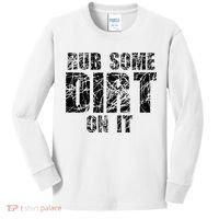 Funny Rub Some Dirt On It Stop Crying Get Tough Play Rough Kids Long Sleeve Shirt thumb 0